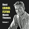  Best Erroll Flynn Movie Themes, Vol. 1