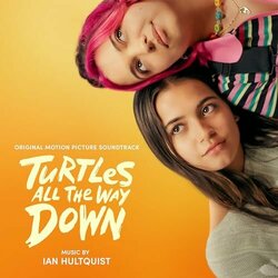 Turtles All the Way Down Soundtrack (Ian Hultquist) - CD cover